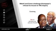 LIVE: Mbeki, Zuma challenge Khampepe’s refusal to recuse herself from the TRC inquiry