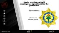 LIVE: SAPS media briefing on nationwide operations