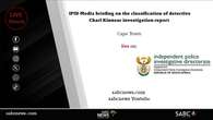 LIVE: IPID briefing on classification of Kinnear murder probe report