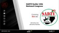 LIVE: SADTU holds 10th National Congress