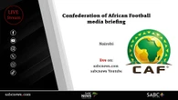 LIVE | CAF media briefing