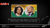 LIVE: Ministers Mmamoloko Kubayi-Ngubane and Senzo Mchunu media briefing on COVID-19 and vaccination rollout plan