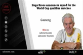 LIVE | Broos announces squad for World Cup qualifier