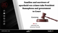 LIVE | Families, survivors of apartheid-era crimes take govt to court