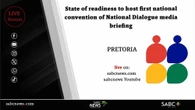 LIVE: Media briefing on state of readiness for National Dialogue