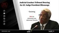 LIVE: Judge Selby Mbenenge Judicial Conduct Tribunal