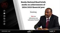 LIVE: Hawks briefs media on 2024/2025 financial year