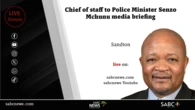 LIVE | Chief of staff to Police Minister Senzo Mchunu media briefing