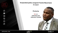 LIVE | Sergeant Fannie Nkosi court appearance