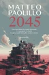 Matteo Paolillo, l'esordio narrativo con il romanzo 2045