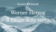 Werner Herzog indaga 'Il futuro della verità' nel nuovo libro