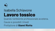Lavoro tossico, quando l'ambiente professionale avvelena