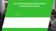 Ansa VERIFIED - L'autenticazione biometrica e' davvero sicura?