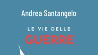 'Le vie delle guerre', i luoghi che hanno creato l'Europa