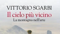 Vittorio Sgarbi torna con un libro sulla montagna nell'arte