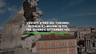 L'estate d'oro del turismo: in Italia 4,2 milioni in piu', tra giugno e settembre +6%