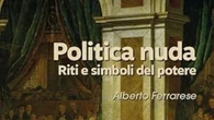 Ferrarese, 'Politica nuda, riti e simboli del potere'
