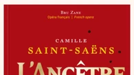 L'Ancêtre, in un cd-libro il dramma di Camille Saint-Saëns