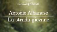 La strada giovane, il primo romanzo di Antonio Albanese