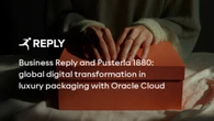 Business Reply e Pusterla 1880: Trasformazione Digitale Globale nel Packaging di Lusso con Oracle