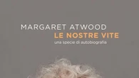Margaret Atwood, in arrivo l'atteso memoir