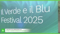 Il verde e il blu festival, la sostenibilita' aiuta a competere meglio