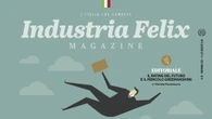 IN USCITA DOMANI IL MAGAZINE DI INDUSTRIA FELIX, IL PREMIO PIÙ AMBITO DALLE IMPRESE ITALIANE