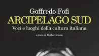 L'arcipelago Sud di Goffredo Fofi esce postumo