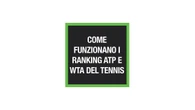 Come funzionano i ranking Atp e Wta del tennis
