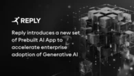 Reply lancia un nuovo set di Prebuilt AI Apps per accelerare l’adozione della GenAI