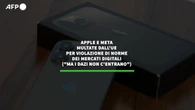 Apple e Meta multate dall'Ue per violazione di norme dei mercati digitali