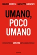'Umano, Poco umano', esercizi spirituali per resistere all'IA