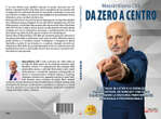 Massimiliano Cilli lancia il Bestseller “Da Zero a Centro”