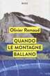 Olivier Remaud racconta bellezza e misteri della montagna