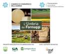 Camera commercio promuove edizione 2024 Umbria dei formaggi