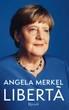 Angela Merkel l'11 dicembre in Italia per il suo libro Libertà