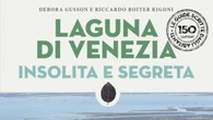 Una guida dedicata a Venezia e alla sua laguna più 'segreta'