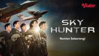 Sinopsis dan Link Nonton Film Mandarin Sky Hunter di Vidio: Aksi Pilot Elit China Lawan Te...