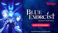 Serial Anime Aksi Blue Exorcist Season 4 Hadir di Vidio, Adaptasi dari Arc The Blue Night ...