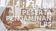 LPS Pertahankan Tingkat Bunga Penjaminan hingga September 2026