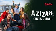 Azizah: Cinta 6 Hati Drama Turki Terbaru di Vidio, Kisah 6 Saudara Bertahan Hidup di Tenga...