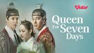 Sinopsis dan Link Nonton Drama Korea Queen for Seven Days di Vidio