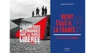 "Forteresses allemandes dans la France libérée" et "Vichy était-il la France ?"