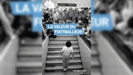 "La valeur du footballeur", du sociologue Manuel Schotté, aux éditions du CNRS.