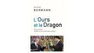 "L'ours et le dragon" de Sylvie Bermann aux éditions Tallandier.