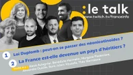 Le Talk - Loi Duplomb : peut-on se passer des néonicotinoïdes ? La France, une société d'héritiers ? Venez poser vos questions en direct dans le tchat !