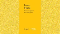 "Toutes les époques sont dégueulasses", de Laure Murat, aux éditions Verdier