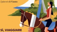 A piedi in bici o a cavallo, viaggi tra i sapori nel nuovo Gusto in edicola