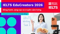 Hội đồng Anh tìm kiếm các IELTS EduCreators với tổng giá trị giải thưởng lên đến 320 triệu đồng