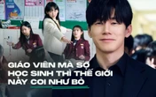 "Giáo viên mà sợ học sinh thì thế giới này coi như bỏ"